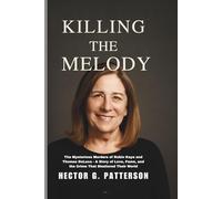 Killing the Melody: The Mysterious Murders of Robin Kaye and Thomas DeLuca - A Story of Love, Fame, and the Crime That Shattered Their World