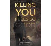 Killing You Feels So Good
