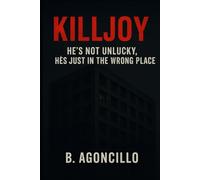 Killjoy: He’s not unlucky he’s just always in the wrong place.