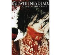 Killwhitneydead - Scene Of The Crime [Edizione: Stati Uniti]