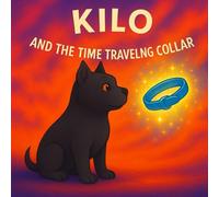 Kilo and The Time Traveling Collar