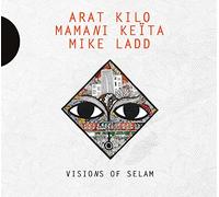 Kilo, Arat/ Keita, Mamani - Visions Of Selam