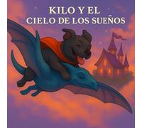 Kilo y El Cielo de Los Sueños