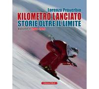 Kilometro lanciato. Storie oltre il limite. Con CD-ROM. Vol. 2: 1968-2019.
