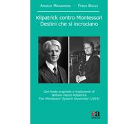Kilpatrick contro Montessori. Destini che si incrociano - Bocci Fabio, Mag...