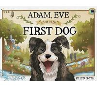 Kilyn Roth Adam, Eve and the First Dog (Tascabile)