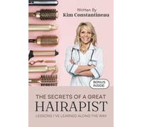 Kim A Constantineau The Secrets of a Great Hairapist (Tascabile)