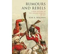 Kim A. Wagner Rumours and Rebels (Tascabile)