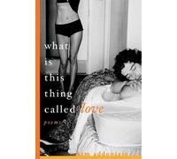 Kim Addonizio What Is This Thing Called Love (Tascabile)