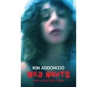 Kim Addonizio Wild Nights (Tascabile)