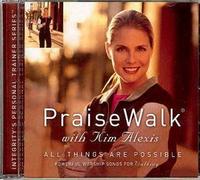 Kim Alexis - Praise Walk - All Things Are Possible (US Import)