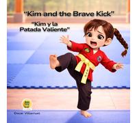 Kim and the Brave Kick - DUOKIDS: Kim y la Patada Valiente - A bilingual story about perseverance, confidence, and never giving up