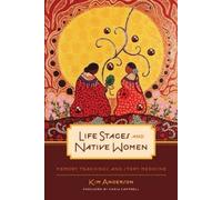 Kim Anderson Life Stages and Native Women (Tascabile)