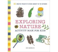 Kim Andrews Exploring Nature Activity Book for Kids (Tascabile)