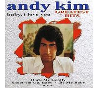 Kim, Andy - Baby I Love You: Greatest Hits