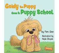 Kim Ann Goldy the Puppy Goes to Puppy School (Copertina rigida) Goldy the Puppy