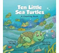 Ten Little Sea Turtles: A Counting Book