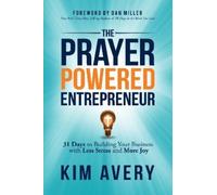 Kim Avery The Prayer Powered Entrepreneur (Tascabile)