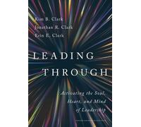 Kim B. Clark Jonathan R. Clark Erin E. Clark Leading Through (Copertina rigida)