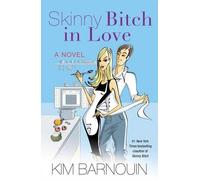Kim Barnouin Skinny Bitch in Love (Copertina rigida)