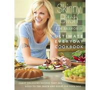 Kim Barnouin Skinny Bitch: Ultimate Everyday Cookbook (Copertina rigida)