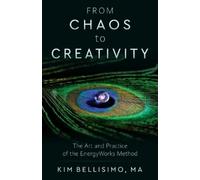 Kim Bellisimo From Chaos to Creativity (Tascabile)