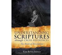 Kim Bellm-Palmer Understanding Scriptures Through Cross References (Tascabile)