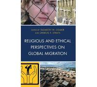 Kim Bobo Religious and Ethical Perspectives on Global Migration (Tascabile)