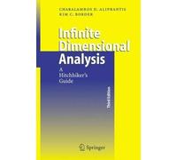 Kim C. Border Charalambos D. Alipranti Infinite Dimensional Analysi (Tascabile)