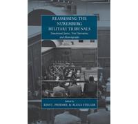 Kim C. Priemel Reassessing the Nuremberg Military Tribunals (Tascabile)
