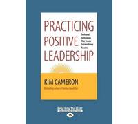 Kim Cameron Practicing Positive Leadership (Tascabile)