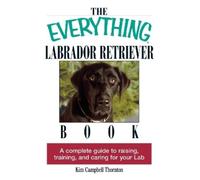 Kim Campbell Thornton The Everything Labrador Retriever Book (Tascabile)