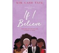 Kim Cash Tate If I Believe (Tascabile) Promises of God Novel