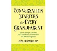 Kim Chamberlain Conversation Starters for Every Grandparent (Tascabile)