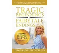 Kim Constantineau Tragic Beginnings to Fairytale Endings (Tascabile)