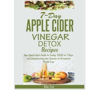 Kim Cox 7-Day Apple Cider Vinegar Detox Recipes (Tascabile)