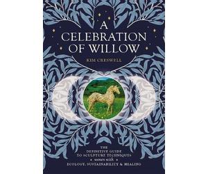 Kim Creswell A Celebration of Willow (Tascabile)