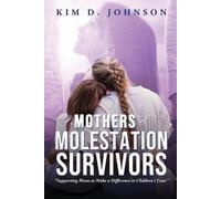 Kim D Johnson Mothers of Molestation Survivors (Tascabile)