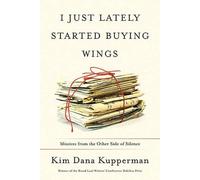 Kim Dana Kupperman I Just Lately Started Buying Wings (Tascabile)
