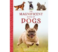 Kim Dennis-Bryan The Magnificent Book of Dogs (Copertina rigida)