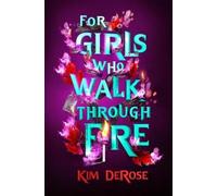 Kim DeRose For Girls Who Walk Through Fire (Copertina rigida)