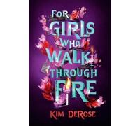 Kim DeRose For Girls Who Walk Through Fire (Tascabile)