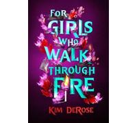 Kim DeRose For Girls Who Walk through Fire (Tascabile)