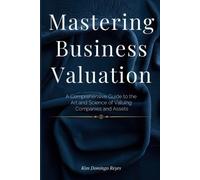 Kim Domingo Reyes Mastering Business Valuation (Tascabile)