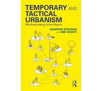 Kim Dovey Quentin Stevens Temporary and Tactical Urbanism (Tascabile)