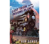 Kim Dower Last Train to the Missing Planet (Tascabile)