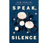 Kim Echlin Speak, Silence (Copertina rigida)