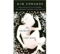 Kim Edwards The Secrets of a Fire King (Tascabile)