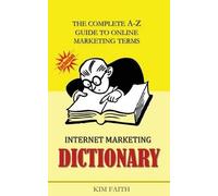 Kim Faith Internet Marketing DICTIONARY (Tascabile)