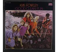 KIM FOWLEY - good clean fun